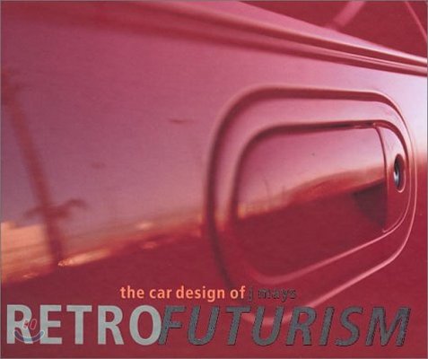 Retrofuturism: The Car Design of J Mays