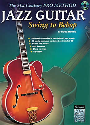 The 21st Century Pro Method: Jazz Guitar -- Swing to Bebop, Book & Online Audio [With CD]