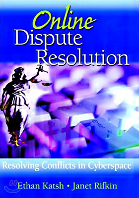 Online Dispute Resolution: Resolving Conflicts in Cyberspace