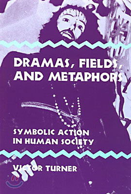 Dramas, Fields, and Metaphors: Symbolic Action in Human Society
