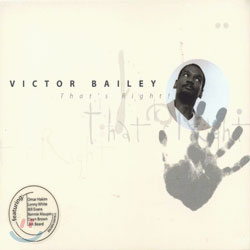 Victor Bailey - That&#39;s Right!