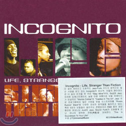 Incognito - Life Stranger Than Fiction