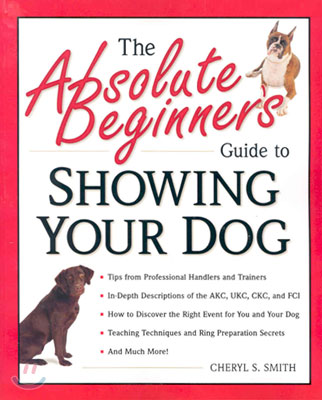 The Absolute Beginner's Guide to Showing Your Dog