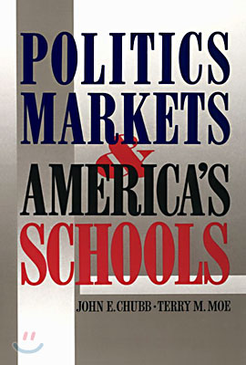 Politics, Markets, and America&#39;s Schools