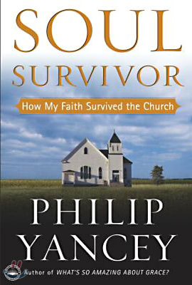 Soul Survivor : How My Faith Survived the Church