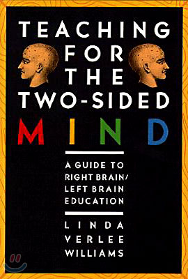 Teaching for the Two-Sided Mind: A Guide to Right Brain/Left Brain Education