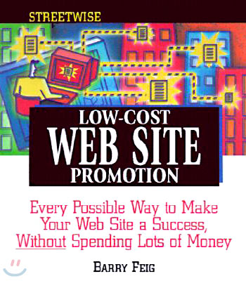 Streetwise Low-Cost Web Site Promotion