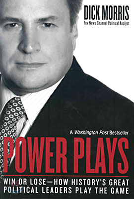 Power Plays: Win or Lose--How History&#39;s Great Political Leaders Play the Game