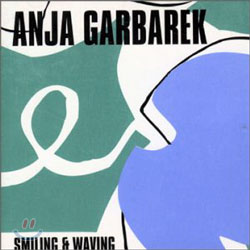 Anja Garbarek - Smiling &amp; Waving