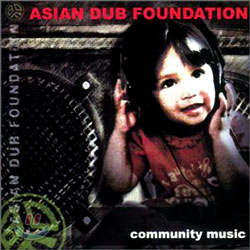 Asian Dub Foundation - Community Music