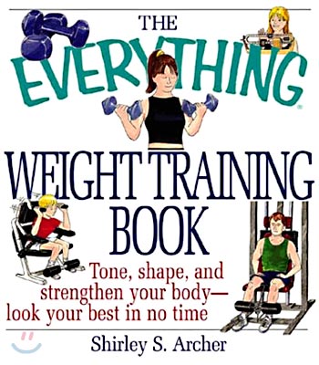 The Everything Weight Training Book