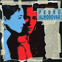 Viva La Tristeza : Pedro Almodovar