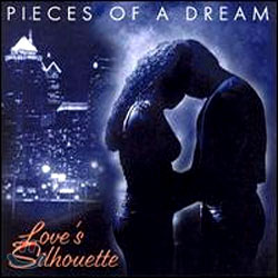 Pieces Of A Dream - Love's Silhouette