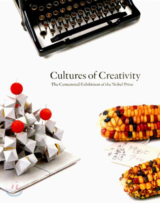 Cultures of Creativity : The Centennial Exhibition of the Nobel Prize (Paperback)