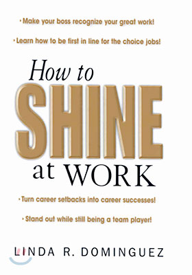 How to Shine at Work