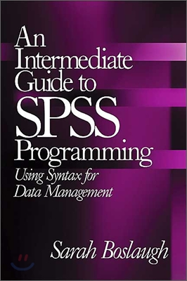 An Intermediate Guide to SPSS Programming: Using Syntax for Data Management