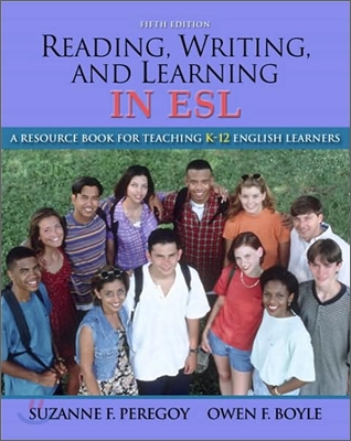 Reading, Writing and Learning in ESL, A Resource Book for Teaching K-12 English Learners