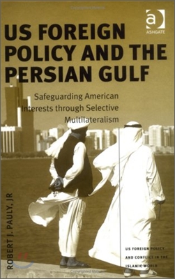 US Foreign Policy and the Persian Gulf