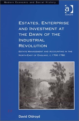 Estates, Enterprise and Investment at the Dawn of the Industrial Revolution