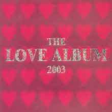 V.A. - The Love Album 2003 (2CD/하드커버)