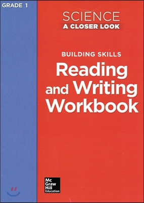 Science A Closer Look Grade 1 Reading &amp; Writing : Workbook (2008)