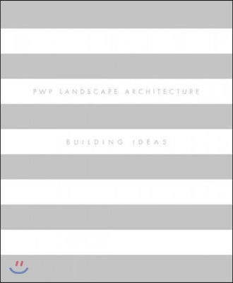 Pwp Landscape Architecture: Building Ideas