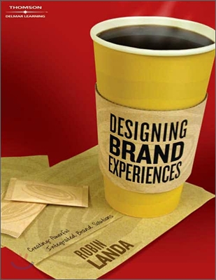 Designing Brand Experiences: Creating Powerful Integrated Brand Solutions