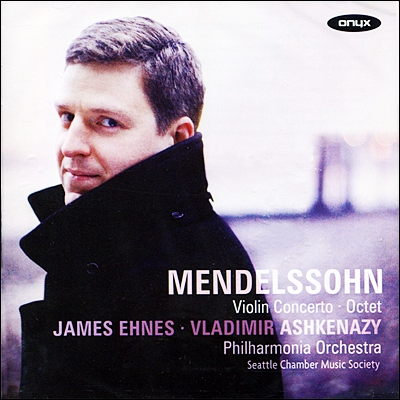James Ehnes 멘델스존: 바이올린 협주곡, 현악 8중주 (Felix Mendelssohn: Violin Concerto in E Minor, Op. 64)  제임스 에네스
