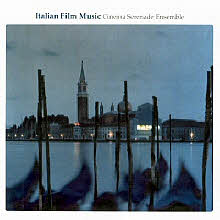 Cinema Serenade Ensemble - Italian Film Music