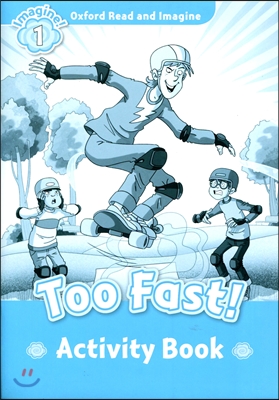Oxford Read and Imagine: Level 1:: Too Fast! activity book