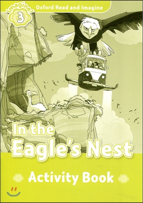 Oxford Read and Imagine: Level 3:: In the Eagle's Nest activity book