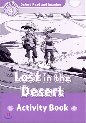 Oxford Read and Imagine: Level 4:: Lost In The Desert activity book