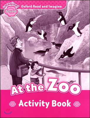 Oxford Read and Imagine: Starter:: At the Zoo activity book