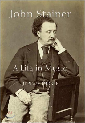 John Stainer: A Life in Music