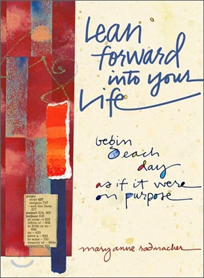 Lean Forward into Your Life