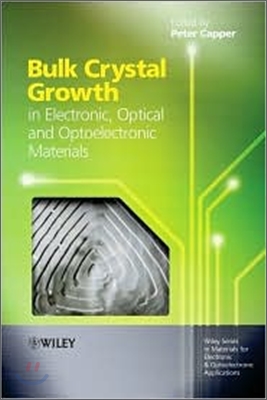 Bulk Crystal Growth Of Electronic, Optical &amp; Optoelectronic Materials