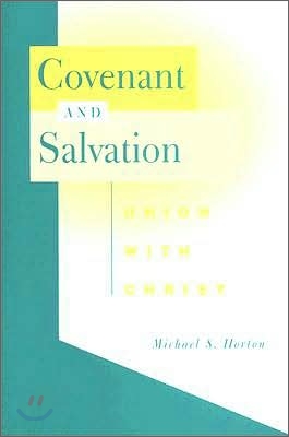 Covenant and Salvation: Union with Christ