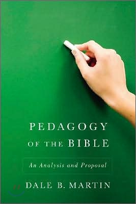 Pedagogy of the Bible: An Analysis and Proposal