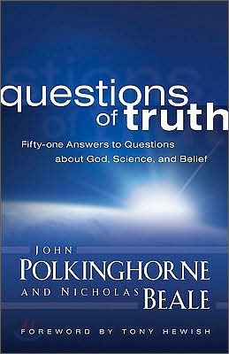 Questions of Truth: Fifty-One Responses to Questions about God, Science, and Belief