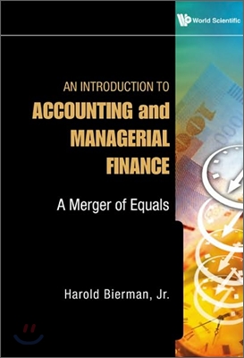 Introduction to Accounting and Managerial Finance, An: A Merger of Equals
