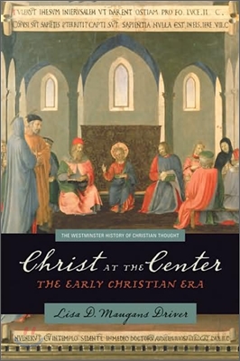 Christ at the Center: The Early Christian Era