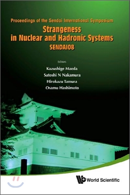 Strangeness in Nuclear and Hadronic Systems, Sendai08 - Proceedings of the Sendai International Symposium