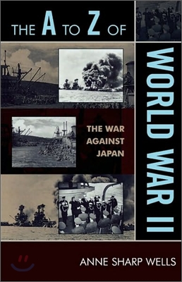 The A to Z of World War II: The War Against Japan