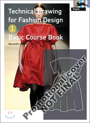 Technical Drawing for Fashion Design, Volume 1/Dessin Technique Pour La Creation de Mode, Tome 1/Dibujo Plano Para Diseno de Moda, Volumen 1: Basic Co (Paperback)