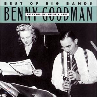 Benny Goodman Featuring Peggy Lee - Best Of Big Bands