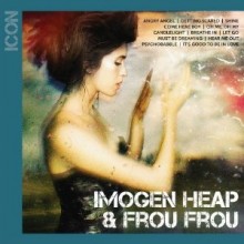 Imogen Heap &amp; Frou Frou - ICON