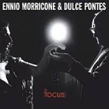Ennio Morricone, Dulce Pontes - Focus (미개봉)
