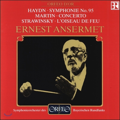 Ernest Ansermet 하이든: 교향곡 95번 / 마르탱: 관악 협주곡 / 스트라빈스키: 불새 (Haydn: Symphony / Martin: Concerto / Stravinsky: L'Oiseau de Feu) 에르네스트 앙세르메