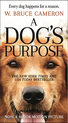 A Dog's Purpose: A Novel for Humans : 영화 '베일리 어게인' 원작 소설