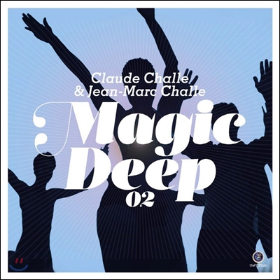 Claude Challe &amp; Jean-Marc Challe (클로드 샬, 장-마르크 샬) - Magic Deep 02 (매직 딥 2)